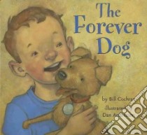 The Forever Dog libro in lingua di Cochran Bill, Andreasen Dan (ILT)