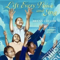 Lift Every Voice and Sing libro in lingua di Johnson James Weldon, Collier Bryan (ILT)