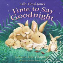 Time to Say Goodnight libro in lingua di Lloyd-Jones Sally, Chapman Jane (ILT)