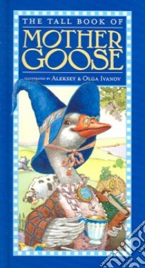 The Tall Book of Mother Goose libro in lingua di Ivanov Aleksey (ILT), Public Domain (ILT), Ivanov Olga (ILT)
