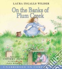 On the Banks of Plum Creek (CD Audiobook) libro in lingua di Wilder Laura Ingalls, Jones Cherry (NRT)