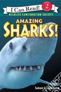 Amazing Sharks! libro in lingua di Thomson Sarah L.