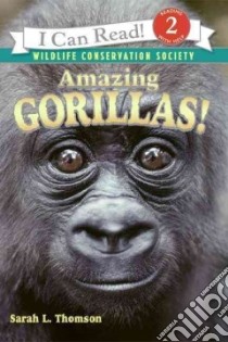 Amazing Gorillas! libro in lingua di Thomson Sarah L.