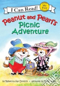 Peanut and Pearl's Picnic Adventure libro in lingua di Dotlich Rebecca Kai, Alley R. W. (ILT)