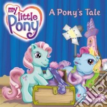 A Pony's Tale libro in lingua di Huelin Jodi, Edwards Ken (ILT)