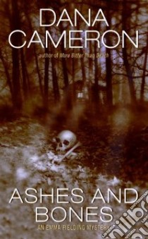 Ashes And Bones libro in lingua di Cameron Dana