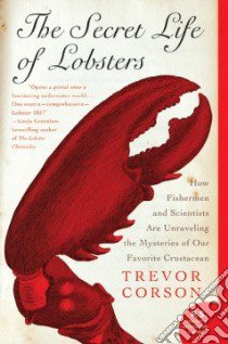The Secret Life Of Lobsters libro in lingua di Corson Trevor, Sollers Jim (ILT)