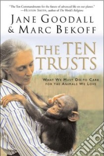 The Ten Trusts libro in lingua di Goodall Jane, Bekoff Marc