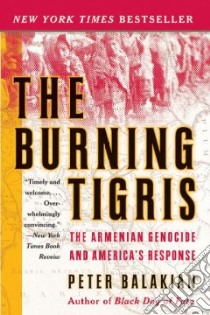 The Burning Tigris libro in lingua di Balakian Peter