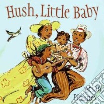 Hush, Little Baby libro in lingua di Pinkney J. Brian, Pinkney J. Brian (ILT)