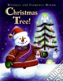 Christmas Tree! libro in lingua di Minor Wendell, Minor Florence Friedmann