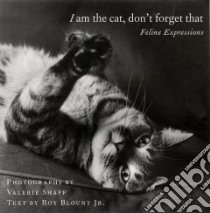 I Am the Cat, Don't Forget That libro in lingua di Shaff Valerie, Blount Roy Jr.