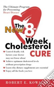 The New 8-Week Cholesterol Cure libro in lingua di Kowalski Robert E., Sternlieb Jack M.D. (FRW)