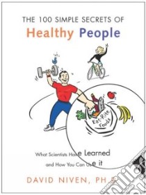 100 Simple Secrets of Healthy People libro in lingua di Niven David