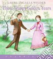 These Happy Golden Years (CD Audiobook) libro in lingua di Wilder Laura Ingalls, Jones Cherry (NRT)