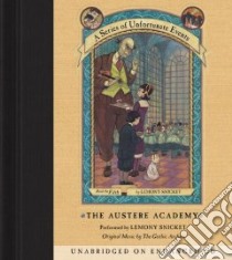 The Austere Academy (CD Audiobook) libro in lingua di Snicket Lemony, Snicket Lemony (NRT)