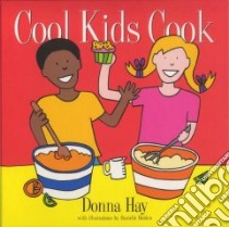Cool Kids Cook libro in lingua di Hay Donna, Holden Danielle (ILT)