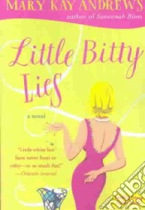 Little Bitty Lies libro in lingua di Andrews Mary Kay