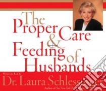 The Proper Care and Feeding of Husbands (CD Audiobook) libro in lingua di Schlessinger Laura