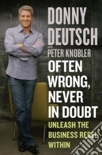 Often Wrong, Never In Doubt libro in lingua di Deutsch Donny, Knobler Peter