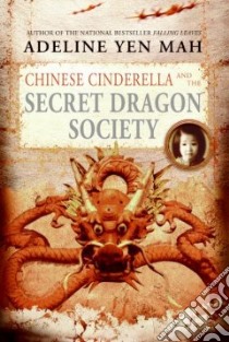 Chinese Cinderella And the Secret Dragon Society libro in lingua di Mah Adeline Yen