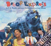 Bebop Express libro in lingua di Panahi H. L., Johnson Steve (ILT), Fancher Lou (ILT)