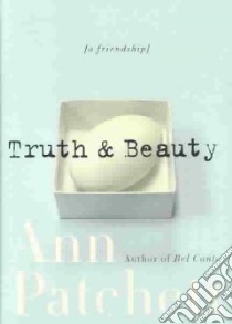 Truth and Beauty libro in lingua di Patchett Ann