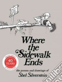 Where the Sidewalk Ends libro in lingua di Silverstein Shel