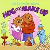 The Berenstain Bears Hug And Make Up libro in lingua di Berenstain Michael, Berenstain Jan