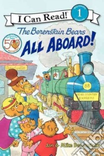 The Berenstain Bears All Aboard! libro in lingua di Berenstain Jan, Berenstain Mike