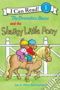 The Berenstain Bears and the Shaggy Little Pony libro in lingua di Berenstain Jan, Berenstain Mike