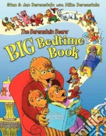The Berenstain Bears' Big Bedtime Book libro in lingua di Berenstain Stan, Berenstain Jan, Berenstain Mike (CON)