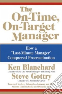 The On-time, On-target Manager libro in lingua di Blanchard Kenneth H., Gottry Steven R.