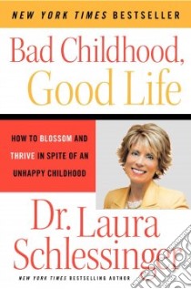 Bad Childhood---good Life libro in lingua di Schlessinger Laura