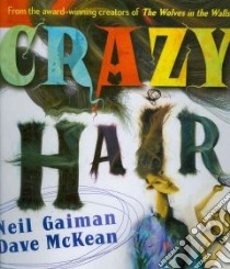 Crazy Hair libro in lingua di Gaiman Neil, McKean Dave (ILT)