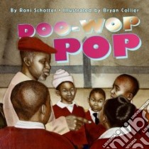 Doo-Wop Pop libro in lingua di Schotter Roni, Collier Bryan (ILT)