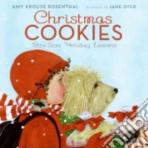 Christmas Cookies libro in lingua di Rosenthal Amy Krouse, Dyer Jane (ILT)