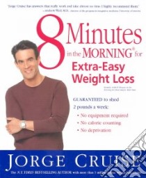 8 Minutes in the Morning for Extra Easy Weight Loss libro in lingua di Cruise Jorge