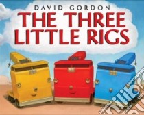 The Three Little Rigs libro in lingua di Gordon David, Gordon David (ILT)