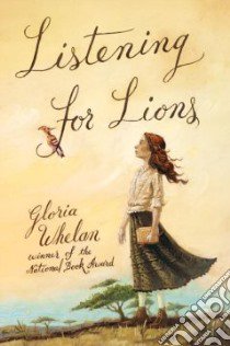 Listening For Lions libro in lingua di Whelan Gloria