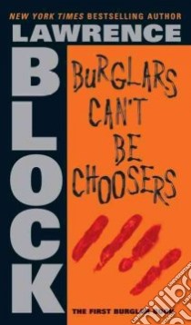 Burglars Can't Be Choosers libro in lingua di Block Lawrence