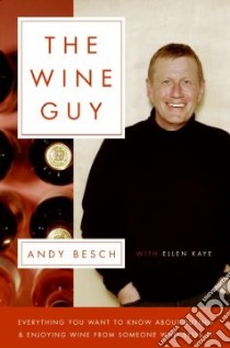 The Wine Guy libro in lingua di Besch Andy, Kaye Ellen
