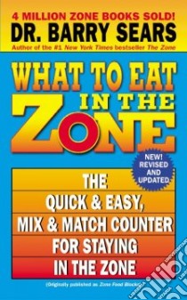 What to Eat in the Zone libro in lingua di Sears Barry