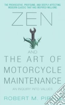 Zen And the Art of Motorcycle Maintenance libro in lingua di Pirsig Robert M.