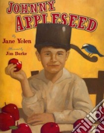 Johnny Appleseed libro in lingua di Yolen Jane, Burke Jim (ILT)