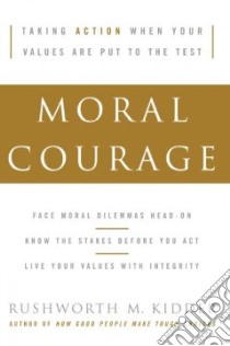 Moral Courage libro in lingua di Kidder Rushworth M.