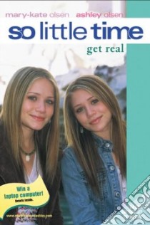 Get Real libro in lingua di Carroll Jacqueline, Olsen Ashley, Olsen Mary-Kate
