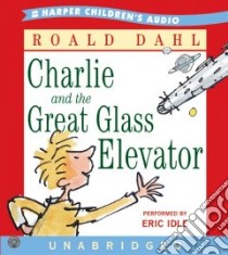 Charlie and the Great Glass Elevator (CD Audiobook) libro in lingua di Dahl Roald, Idle Eric (NRT)