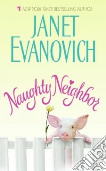 Naughty Neighbor libro in lingua di Evanovich Janet
