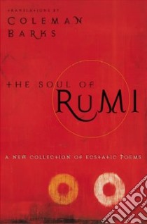 The Soul of Rumi libro in lingua di Jalal Al-Din Rumi Maulana, Barks Coleman (TRN), Moyne John